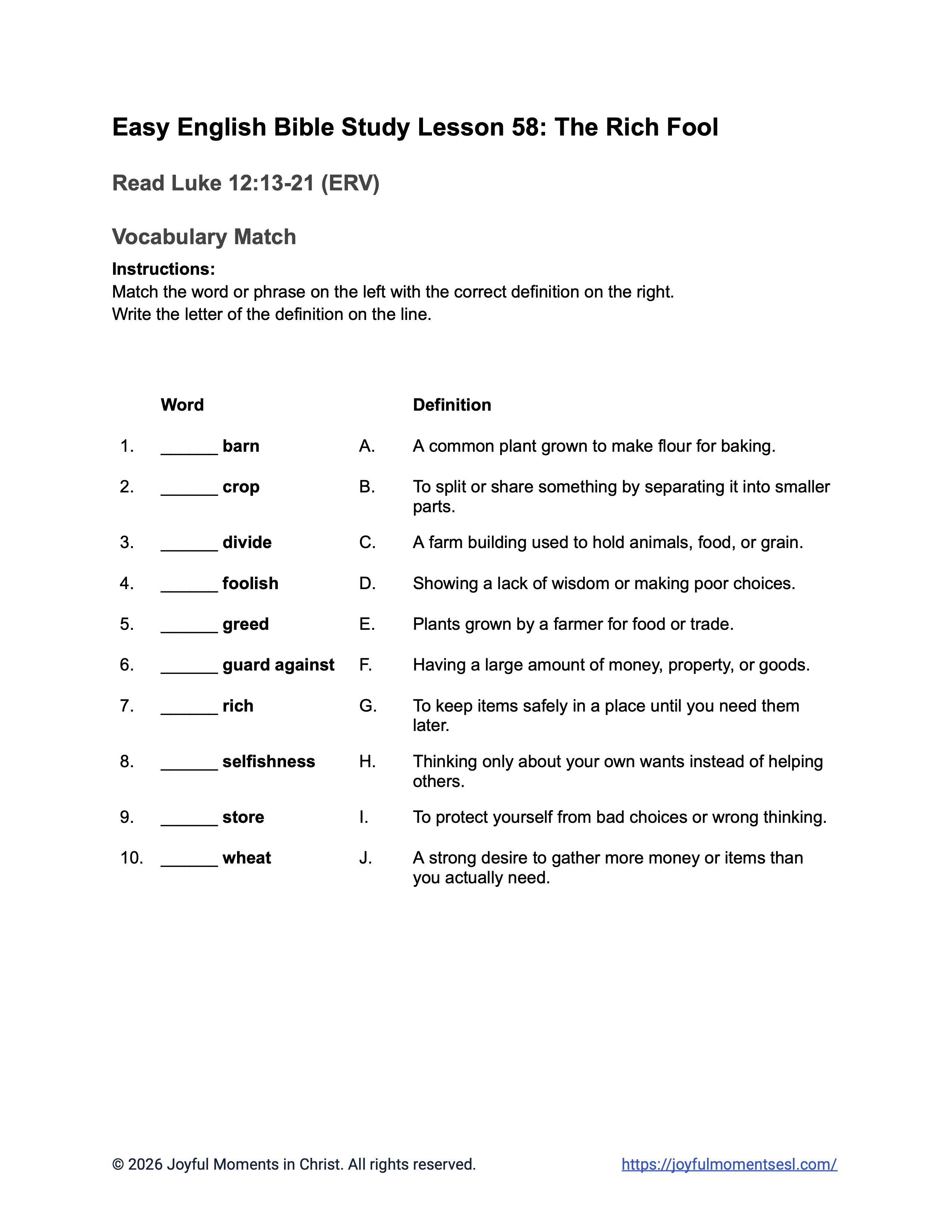 A free printable worksheet containing a vocabulary match assignment for a Luke 12:13-21 easy English Bible study about Jesus' teaching on the parable of the rich fool. This activity is designed for ESL students, homeschool children, families, and anyone who enjoys studying the Bible with simple words. This worksheet will help students build faith while learning key ideas from the ERV Bible text about a famous teaching of Jesus.