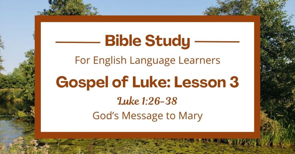 Free Luke 1:26-38 ESL Bible study. In this Bible study for ESL students and teachers, we will learn about how God sent an angel to Mary. The angel gave Mary an important message about a baby named Jesus. We will see how Mary trusted God, even when she was afraid. This complete lesson includes an icebreaker, passage summary, vocabulary list, discussion questions, theological insights, and a free printable PDF. #ESLBibleStudy #BibleStudyPrintable #ChristianESL #LearnEnglish