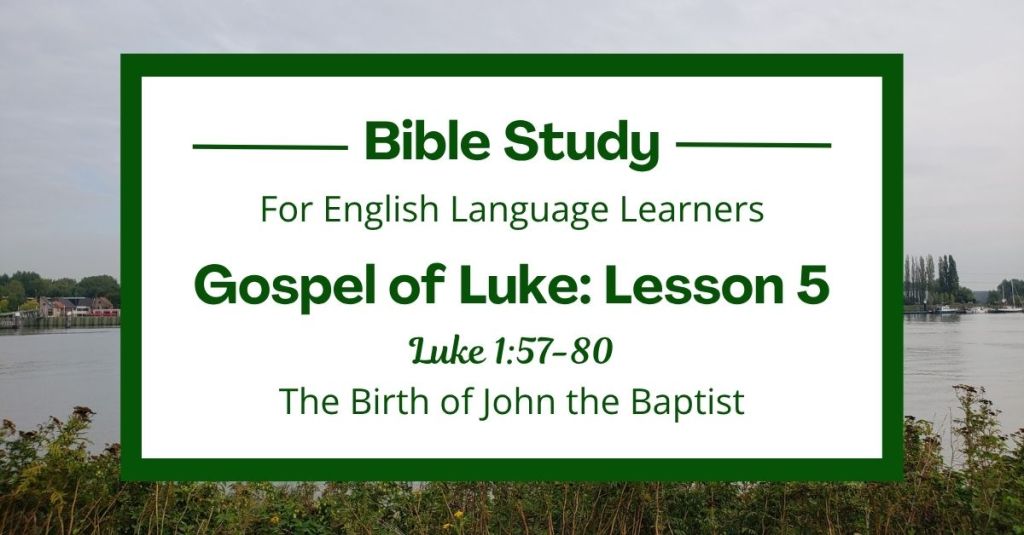 The Birth of John the Baptizer: An ESL Bible Study on Luke 1:57-80