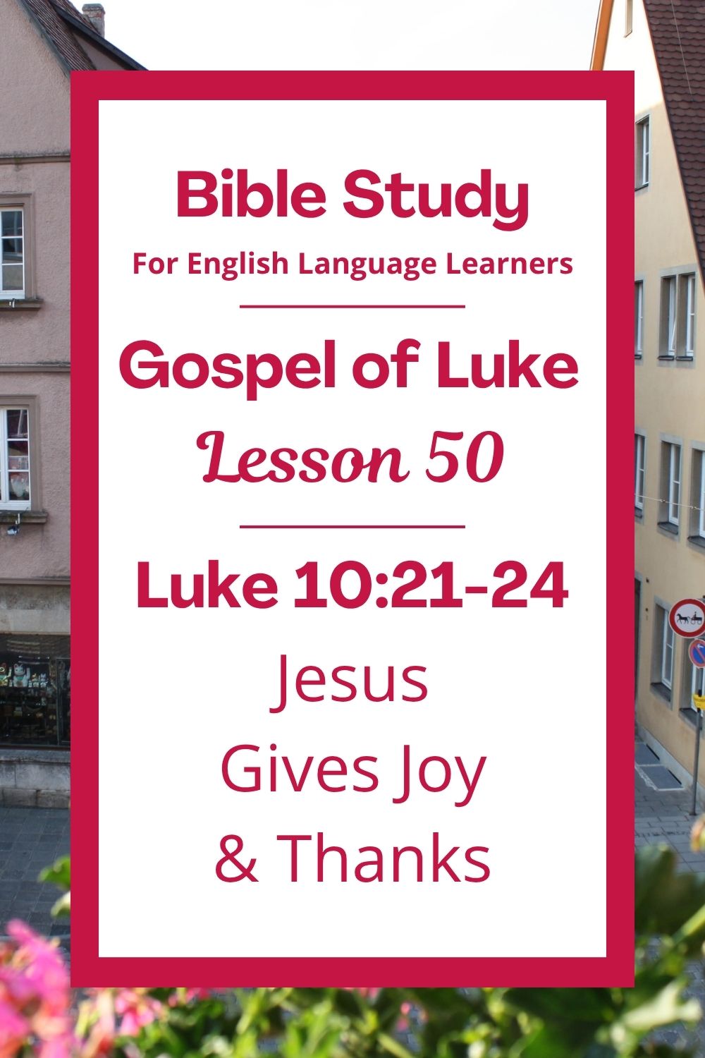 Free Luke 10:21-24 ESL Bible study. In this Bible study for ESL students and teachers, we will learn how Jesus felt great joy and thanked God. We will hear what Jesus said about knowing God and how special it is to see and hear God’s good news. This complete lesson includes an icebreaker, passage summary, vocabulary list, discussion questions, theological insights, and a free printable PDF. #ESLBibleStudy #BibleStudyPrintable #ChristianESL #LearnEnglish