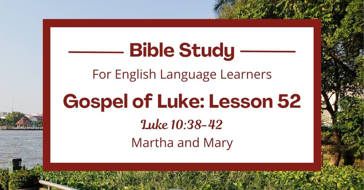 Martha and Mary: An ESL Bible Study on Luke&nbsp;10:38-42