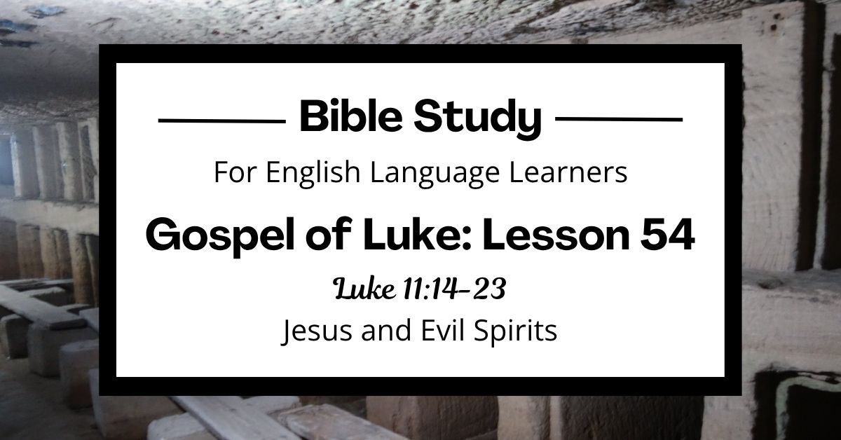 Jesus and Evil Spirits: An ESL Bible Study on Luke&nbsp;11:14-23