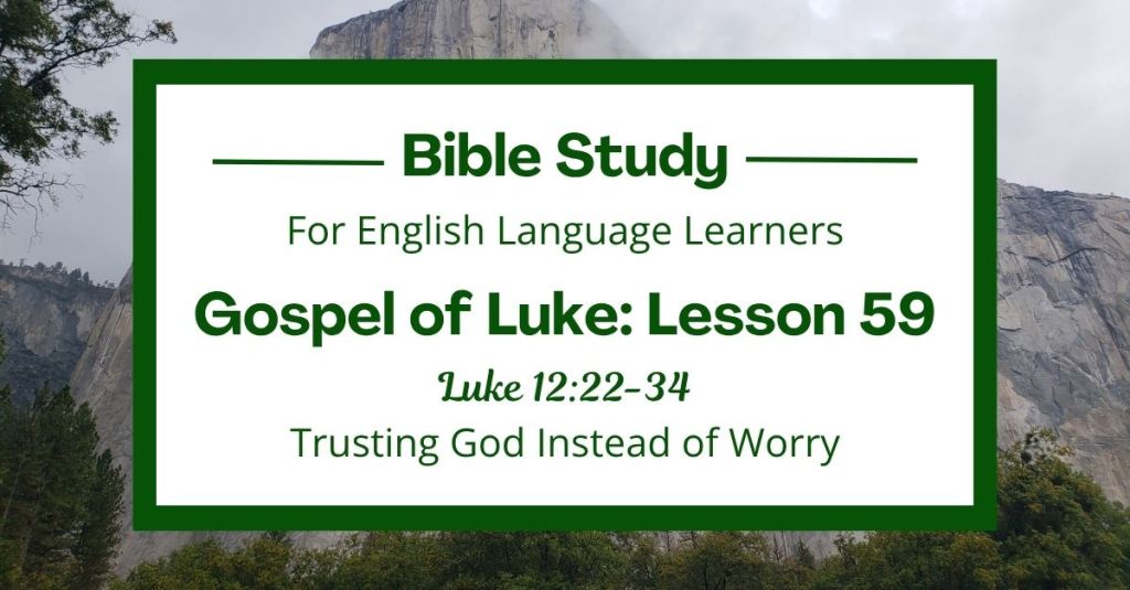 Trusting God Instead of Worry: An ESL Bible Study on Luke 12:22-34