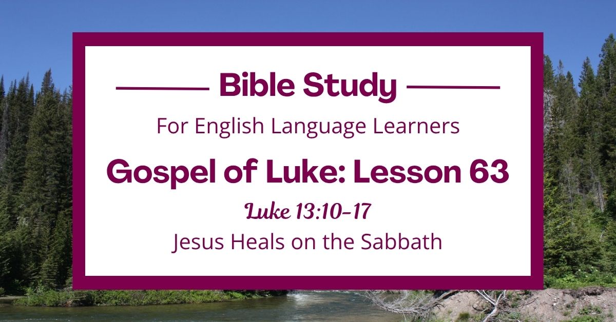 Jesus Heals on the Sabbath: An ESL Bible Study on Luke&nbsp;13:10-17