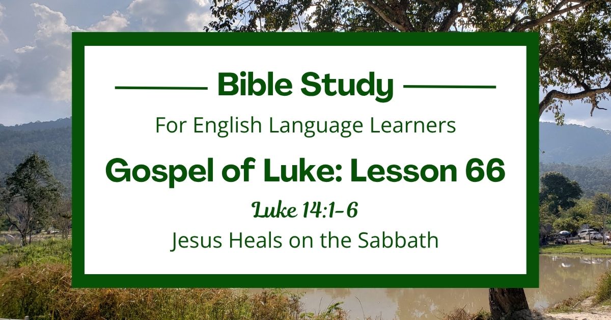 Jesus Heals on the Sabbath: An ESL Bible Study on Luke&nbsp;14:1-6