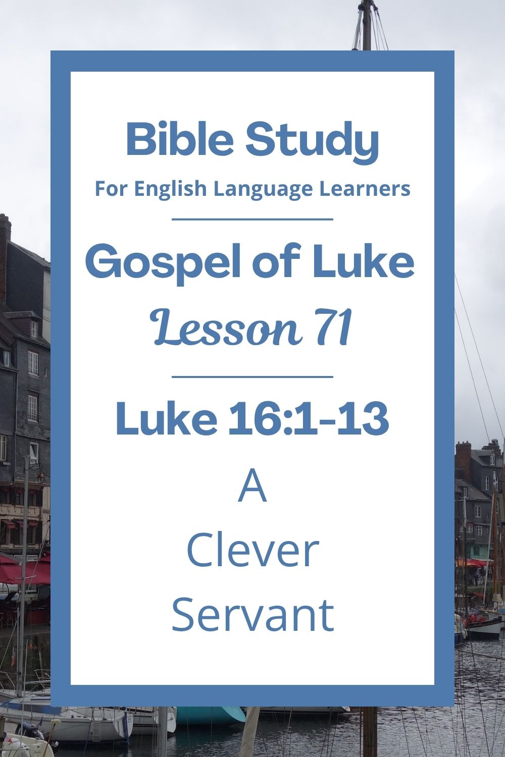 Free Luke 16:1-13 ESL Bible study. In this Bible study for ESL students and teachers, we will hear a story Jesus told about a servant who made a smart but tricky plan. We will talk about how we should be wise with money and trust God more than money. This complete lesson includes an icebreaker, passage summary, vocabulary list, discussion questions, theological insights, and a free printable PDF. #ESLBibleStudy #BibleStudyPrintable #ChristianESL #LearnEnglish