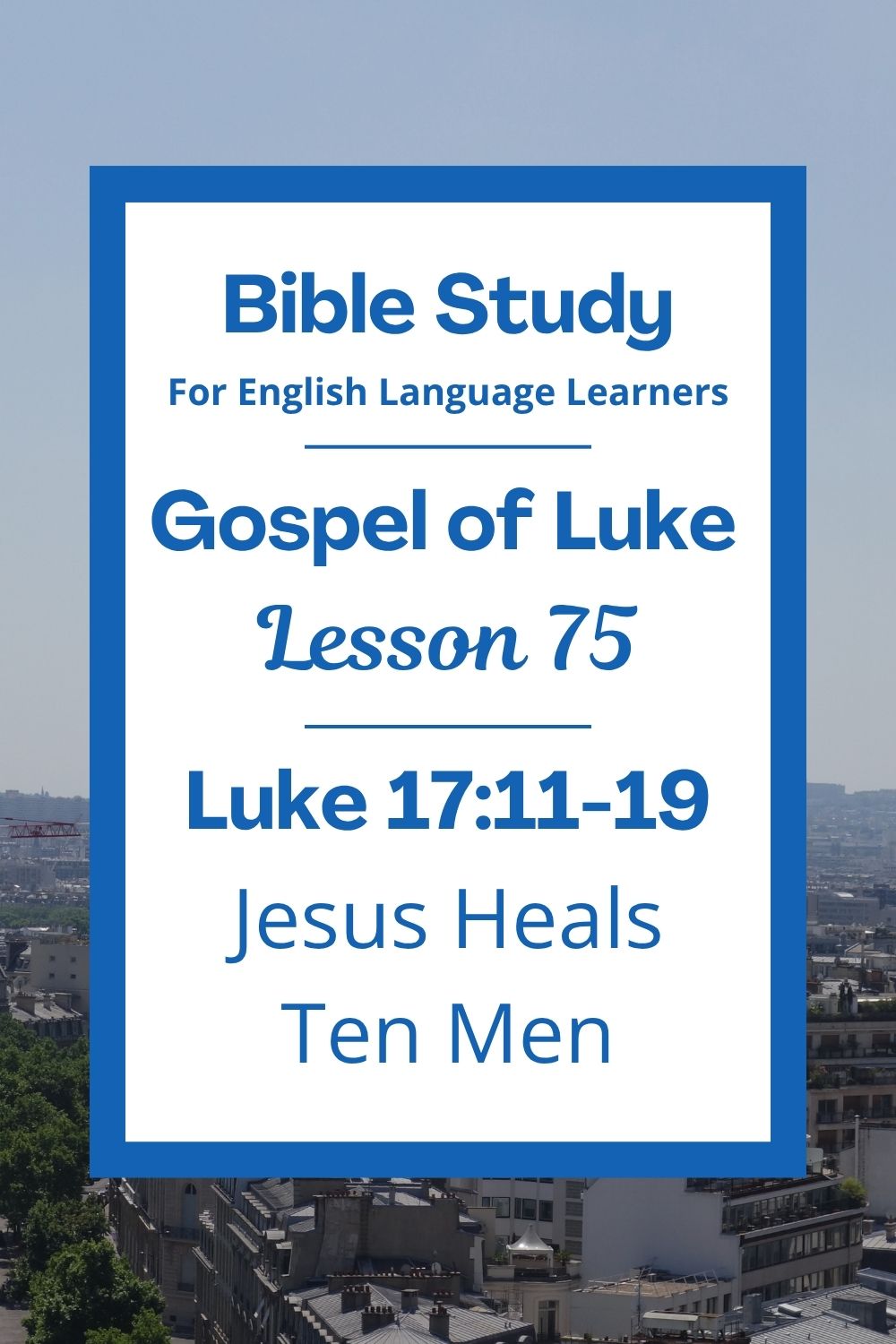 Free Luke 17:11-19 ESL Bible study. In this Bible study for ESL students and teachers, we will learn about ten sick men who asked Jesus for help. We will see how Jesus healed them and how only one man came back to say thank you. We will talk about how important it is to be thankful to God. This complete lesson includes an icebreaker, passage summary, vocabulary list, discussion questions, theological insights, and a free printable PDF. #ESLBibleStudy #BibleStudyPrintable #ChristianESL #LearnEnglish