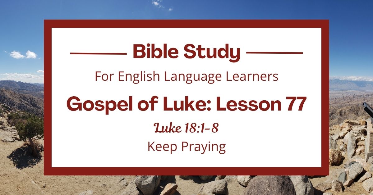 Keep Praying: An ESL Bible Study on Luke&nbsp;18:1-8