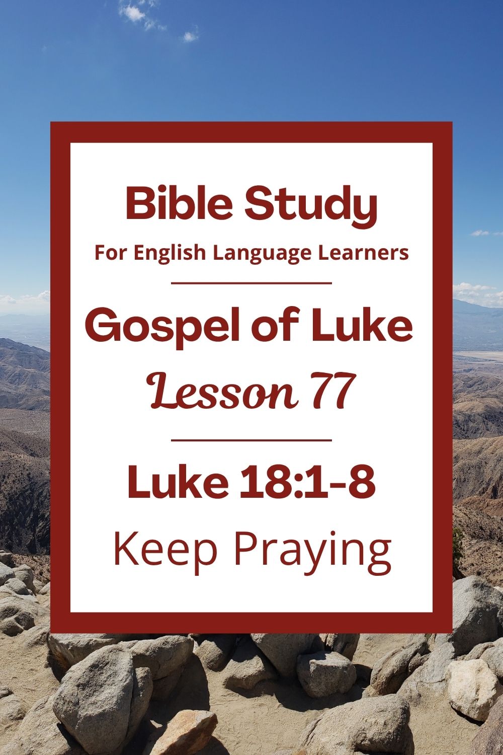 Free Luke 18:1-8 ESL Bible study. In this Bible study for ESL students and teachers, we will hear a story Jesus told about a woman who never gave up. We will learn why it is good to keep praying and trust God to help us. This complete lesson includes an icebreaker, passage summary, vocabulary list, discussion questions, theological insights, and a free printable PDF. #ESLBibleStudy #BibleStudyPrintable #ChristianESL #LearnEnglish