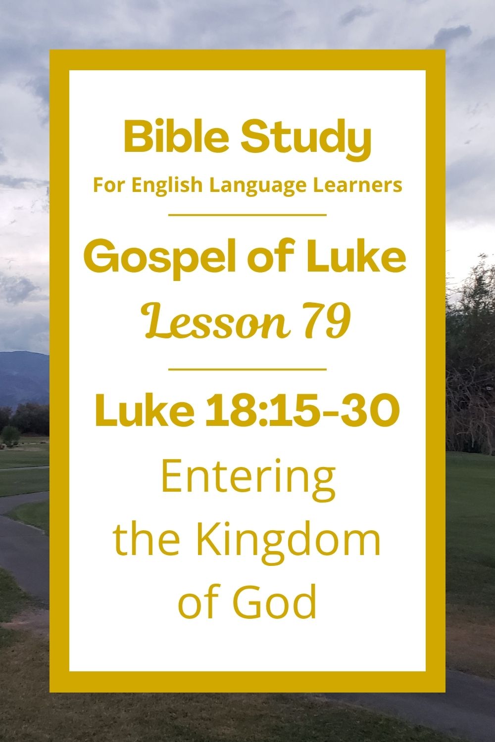Free Luke 18:15-30 ESL Bible study. In this Bible study for ESL students and teachers, we will learn how Jesus welcomes children and teaches about entering the Kingdom of God. We will also hear a story about a rich man and learn what is most important in life. This complete lesson includes an icebreaker, passage summary, vocabulary list, discussion questions, theological insights, and a free printable PDF. #ESLBibleStudy #BibleStudyPrintable #ChristianESL #LearnEnglish