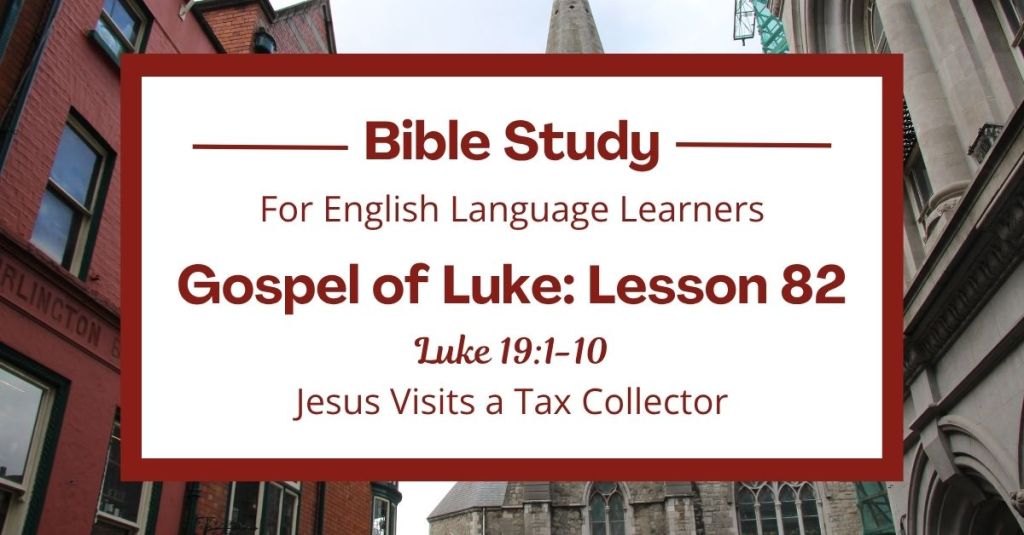 Jesus Visits a Tax Collector: An ESL Bible Study on Luke 19:1-10