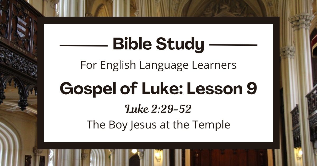 The Boy Jesus at the Temple: An ESL Bible Study on Luke&nbsp;2:39-52