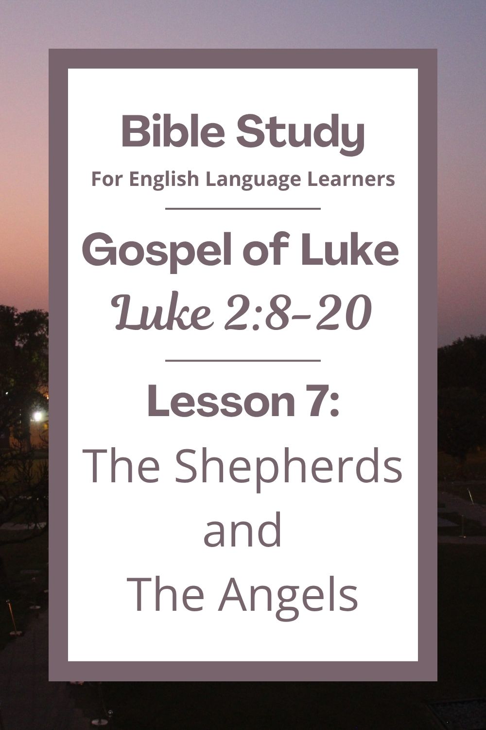 Free Luke 2:8-20 ESL Bible study. In this Bible study for ESL students and teachers, we will hear how angels told shepherds the good news that Jesus was born. We will learn how the shepherds listened, believed, and shared the message with others. This complete lesson includes an icebreaker, passage summary, vocabulary list, discussion questions, theological insights, and a free printable PDF. #ESLBibleStudy #BibleStudyPrintable #ChristianESL #LearnEnglish