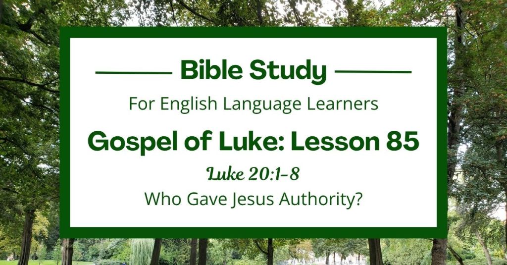 Who Gave Jesus Authority? An ESL Bible Study on Luke&nbsp;20:1-8