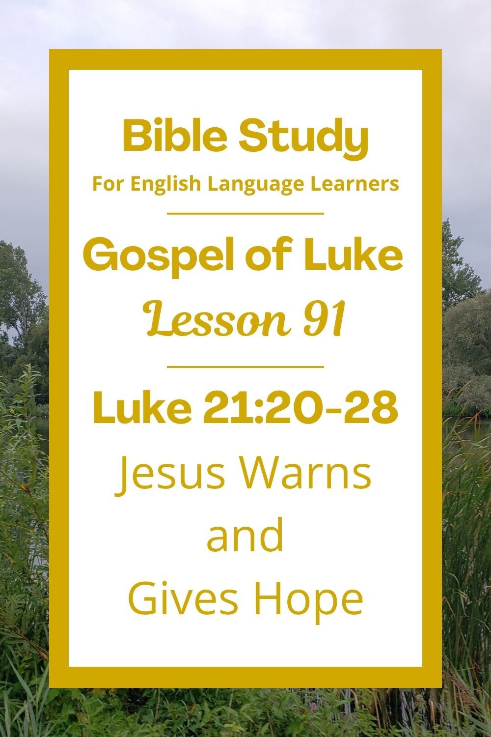 Free Luke 21:20-28 ESL Bible study. In this Bible study for ESL students and teachers, we will hear how Jesus warned people about hard times in the future. We will also hear how Jesus gives hope to those who trust him. Even when the world feels scary, Jesus promises to be with his people. This complete lesson includes an icebreaker, passage summary, vocabulary list, discussion questions, theological insights, and a free printable PDF. #ESLBibleStudy #BibleStudyPrintable #ChristianESL #LearnEnglish