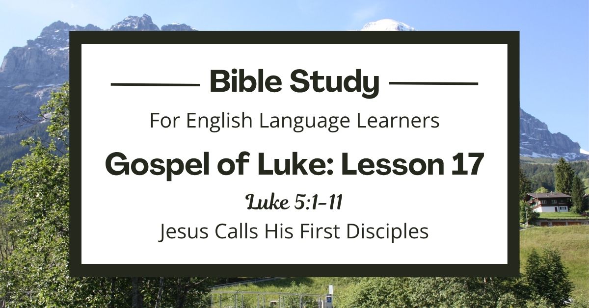 Jesus Calls His First Disciples: An ESL Bible Study on Luke&nbsp;5:1-11