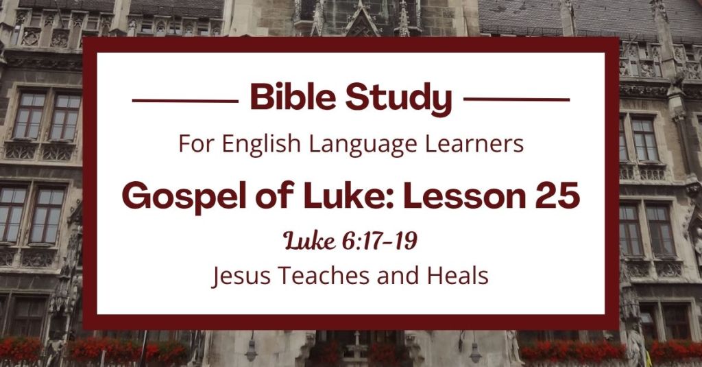 Jesus Teaches and Heals: An ESL Bible Study on Luke 6:17-19