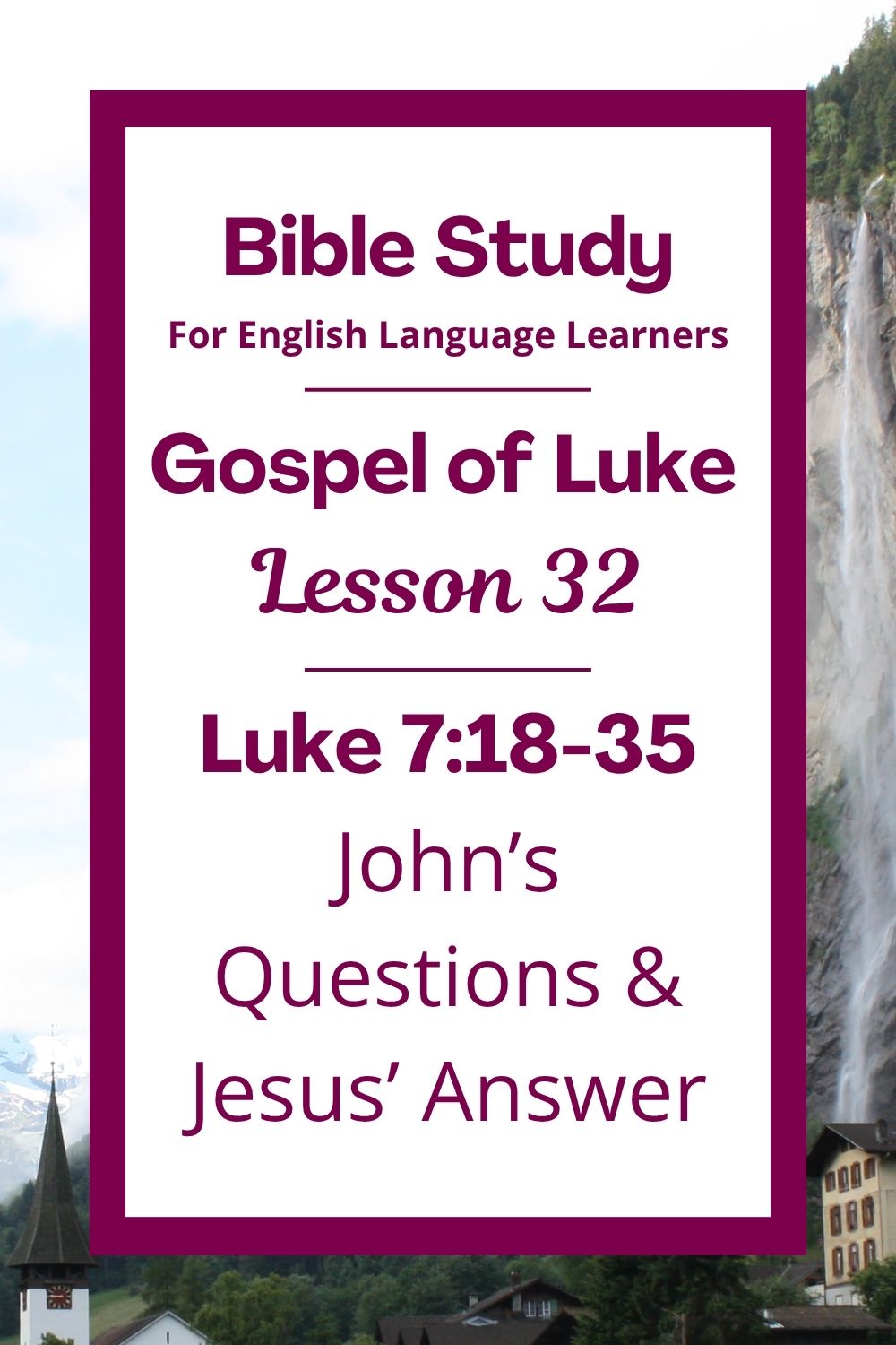 Free Luke 7:18-35 ESL Bible study. In this Bible study for ESL students and teachers, we will hear about a man named John the Baptist who had questions for Jesus. We will learn how Jesus answered with kindness and truth. We will also talk about how people can have different ideas about who Jesus is. This complete lesson includes an icebreaker, passage summary, vocabulary list, discussion questions, theological insights, and a free printable PDF. #ESLBibleStudy #BibleStudyPrintable #ChristianESL #LearnEnglish