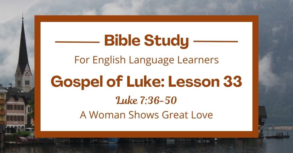 A Woman Shows Great Love: An ESL Bible Study on Luke 7:36-50