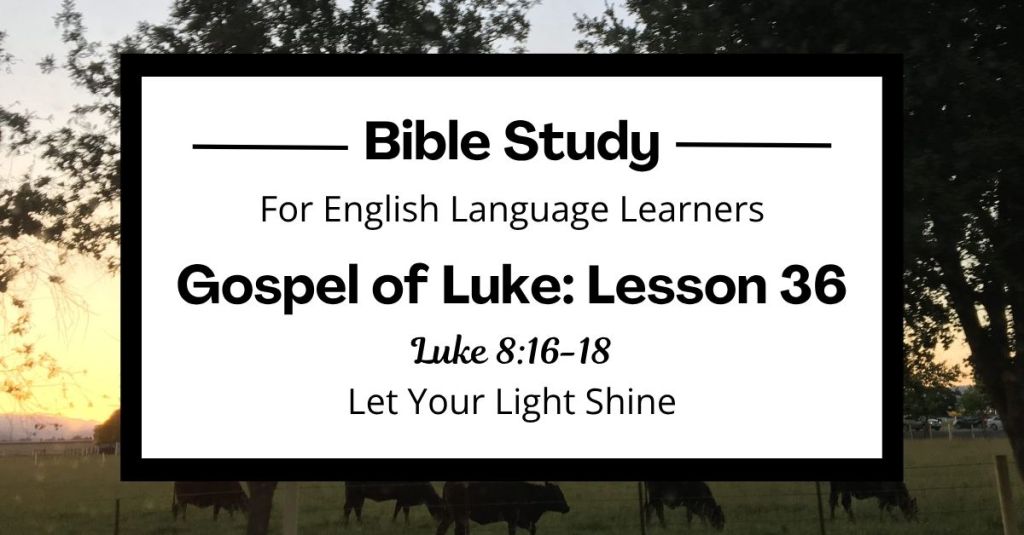 Let Your Light Shine: An ESL Bible Study on Luke 8:16-18