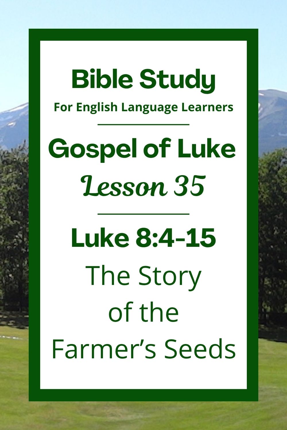 Free Luke 8:4-15 ESL Bible study. In this Bible study for ESL students and teachers, we will learn a story Jesus told about a farmer planting seeds. We will hear what the story means and how people can hear God’s message in different ways. This complete lesson includes an icebreaker, passage summary, vocabulary list, discussion questions, theological insights, and a free printable PDF. #ESLBibleStudy #BibleStudyPrintable #ChristianESL #LearnEnglish