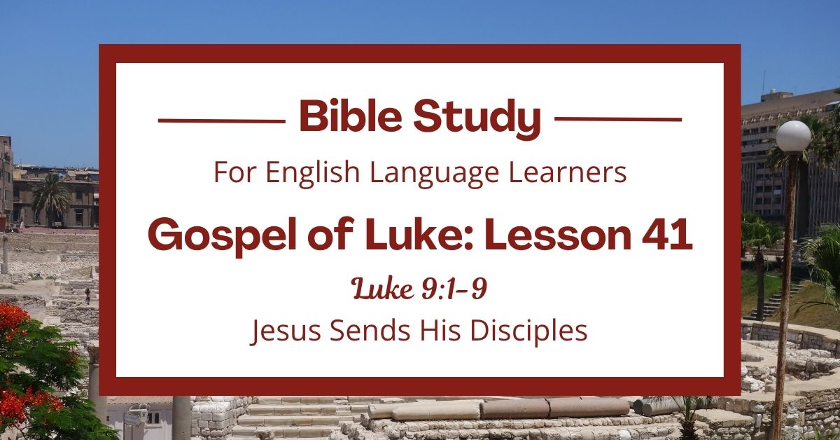 Jesus Sends His Apostles: An ESL Bible Study on Luke&nbsp;9:1-9