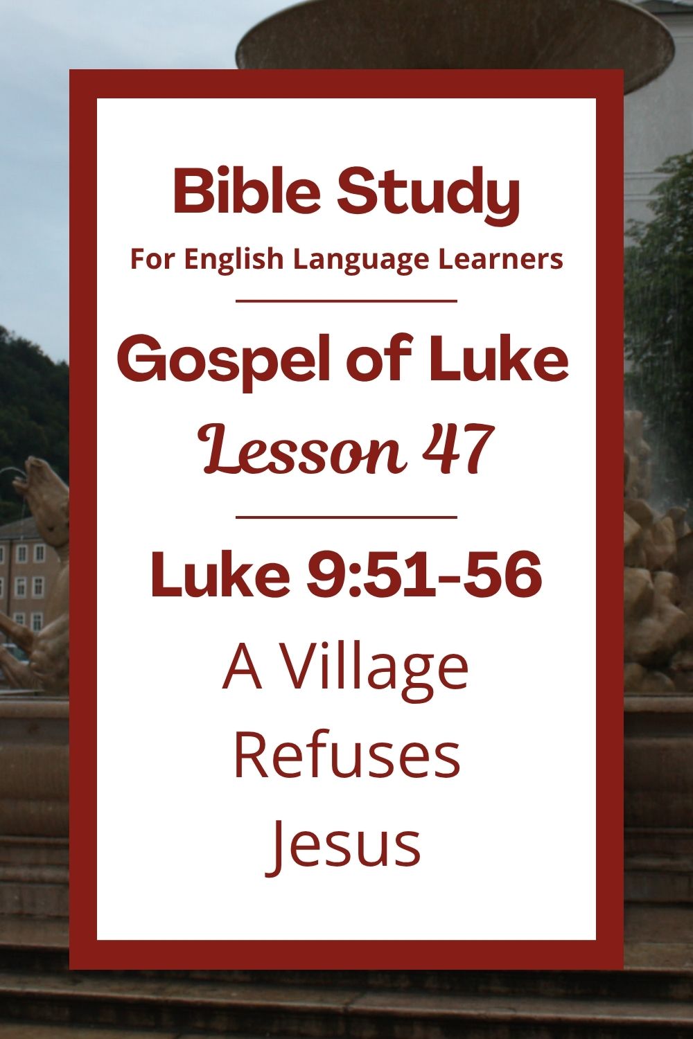 Free Luke 9:51-56 ESL Bible study. In this Bible study for ESL students and teachers, we will learn how some people did not welcome Jesus. We will also see how Jesus teaches his followers to stay calm and kind when others are unkind to them. This complete lesson includes an icebreaker, passage summary, vocabulary list, discussion questions, theological insights, and a free printable PDF. #ESLBibleStudy #BibleStudyPrintable #ChristianESL #LearnEnglish