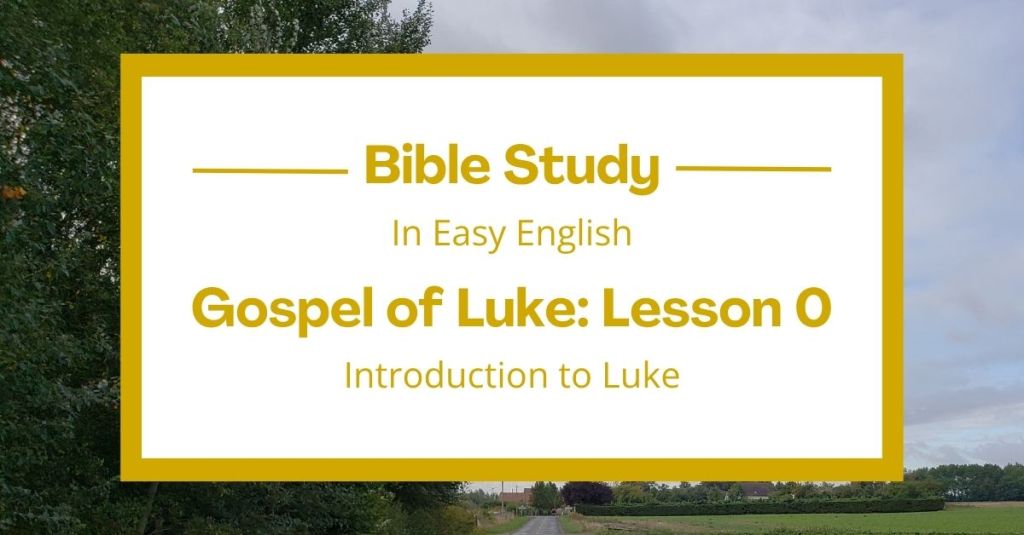 Introduction to the Gospel of Luke: An Easy English Bible&nbsp;Study