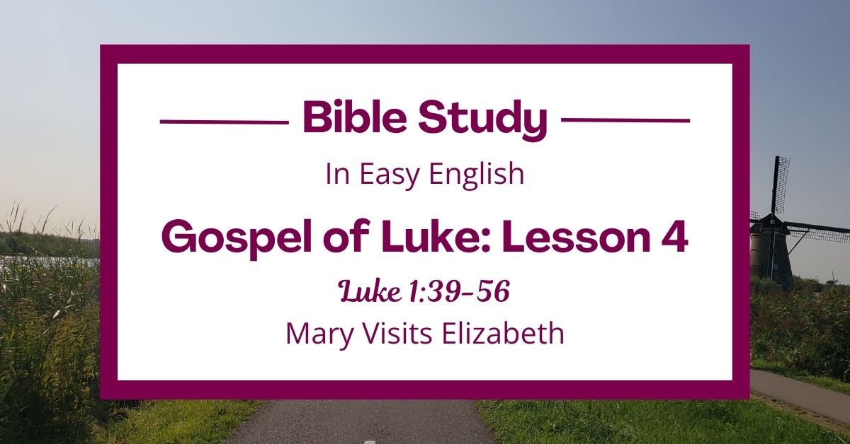 Mary Visits Elizabeth: An Easy English Bible Study on Luke&nbsp;1:39-56