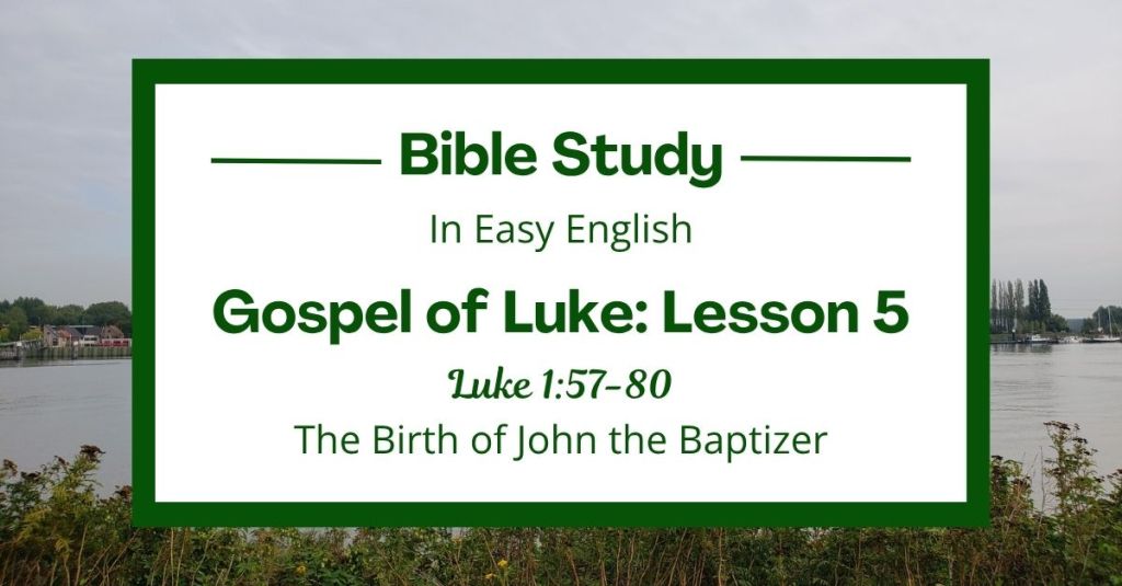 The Birth of John the Baptizer: An Easy English Bible Study on Luke&nbsp;1:57-80