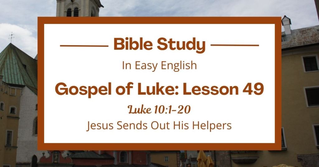 Jesus Sends Out His Helpers: An Easy English Bible Study on Luke 10:1-20