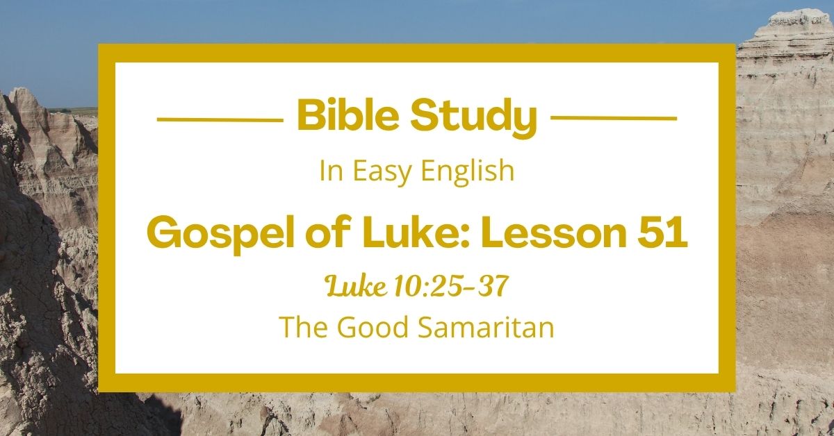 The Good Samaritan: An Easy English Bible Study on Luke&nbsp;10:25-37