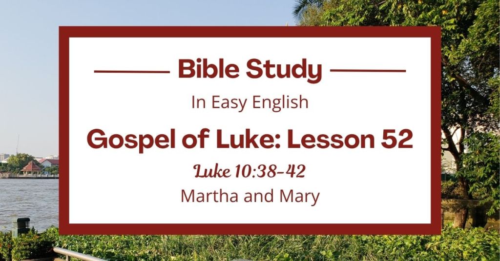 Martha and Mary: An Easy English Bible Study on Luke&nbsp;10:38-42