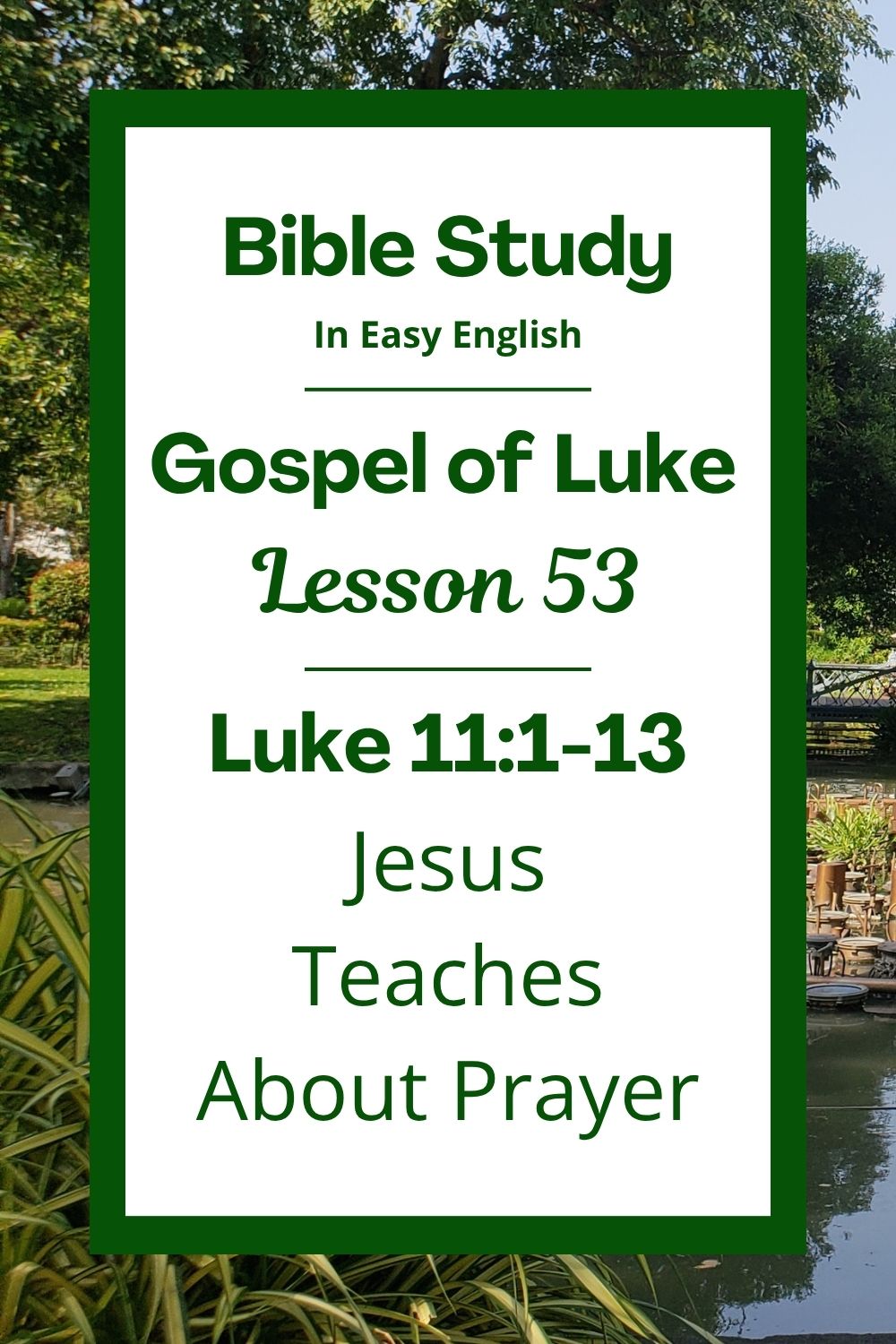 Free Luke 11:1-13 easy English Bible study. In this Bible study for ESL students, homeschool children, families, and anyone who enjoys studying the Bible with simple words, we will learn how Jesus teaches people to pray. He also tells a story about asking for help and how God loves to give good things to his children. This complete lesson includes an icebreaker, passage summary, vocabulary list, discussion questions, theological insights, and a free printable PDF. #BibleStudy #BibleLesson #ESL #Homeschool #FreePrintable #EasyEnglish #GospelOfLuke