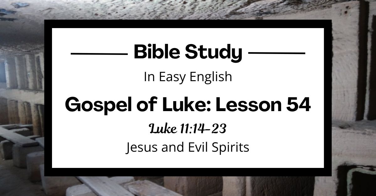 Jesus and Evil Spirits: An Easy English Bible Study on Luke&nbsp;11:14-23