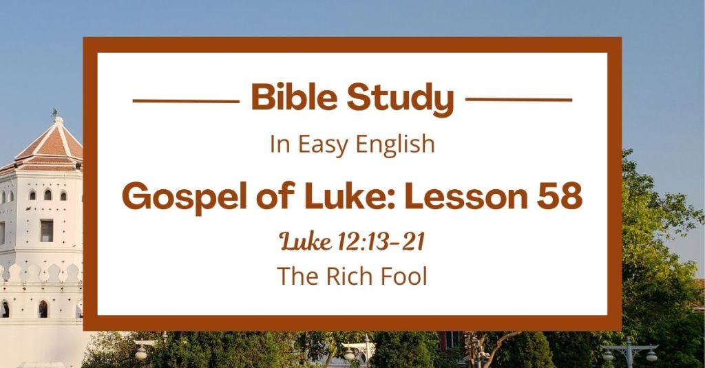 The Rich Fool: An Easy English Bible Study on Luke 12:13-21