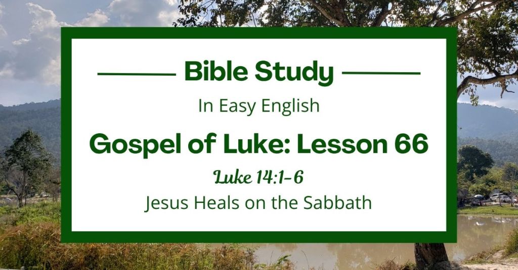 Jesus Heals on the Sabbath: An Easy English Bible Study on Luke&nbsp;14:1-6