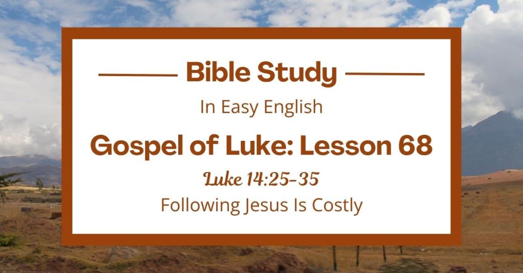 Following Jesus Is Costly: An Easy English Bible Study on Luke&nbsp;14:25-35