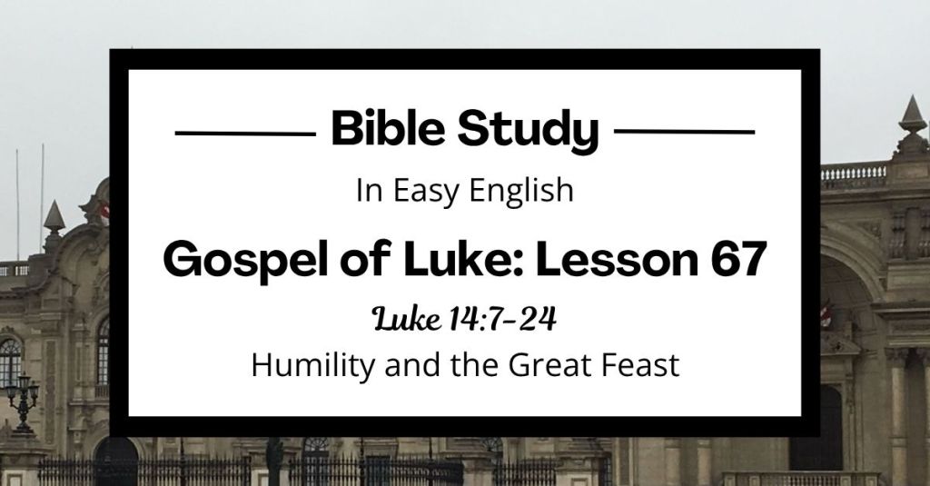 Humility and the Great Feast: An Easy English Bible Study on Luke 14:7-24