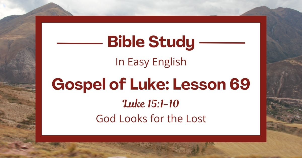 God Looks for the Lost: An Easy English Bible Study on Luke&nbsp;15:1-10