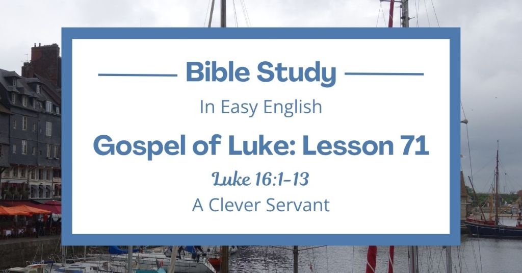 A Clever Servant: An Easy English Bible Study on Luke 16:1-13