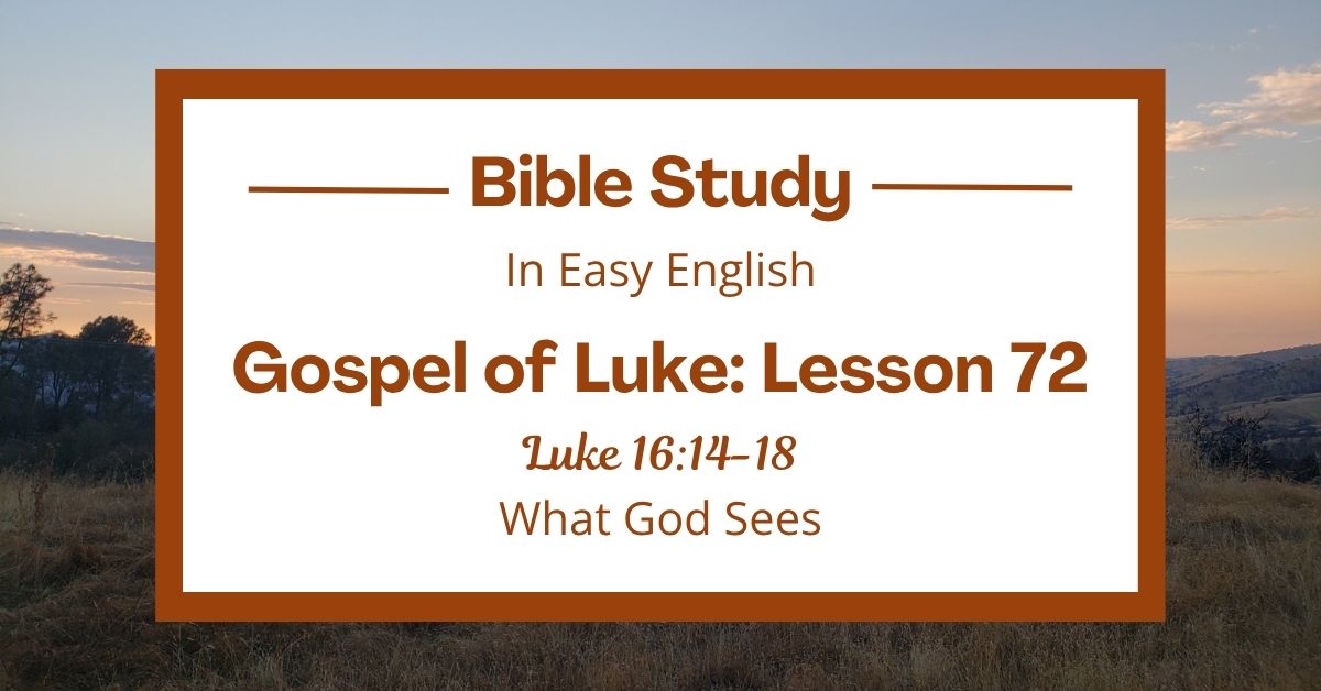 What God Sees: An Easy English Bible Study on Luke&nbsp;16:14-18