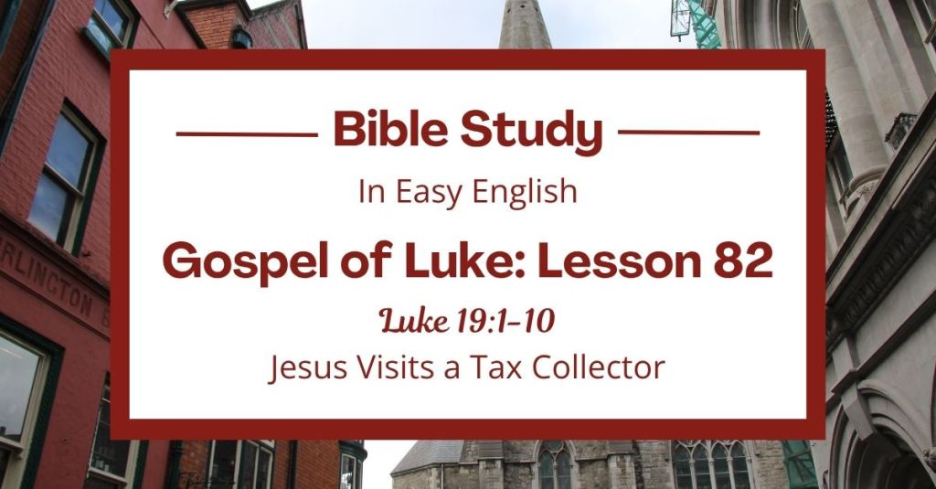 Jesus Visits a Tax Collector: An Easy English Bible Study on Luke&nbsp;19:1-10