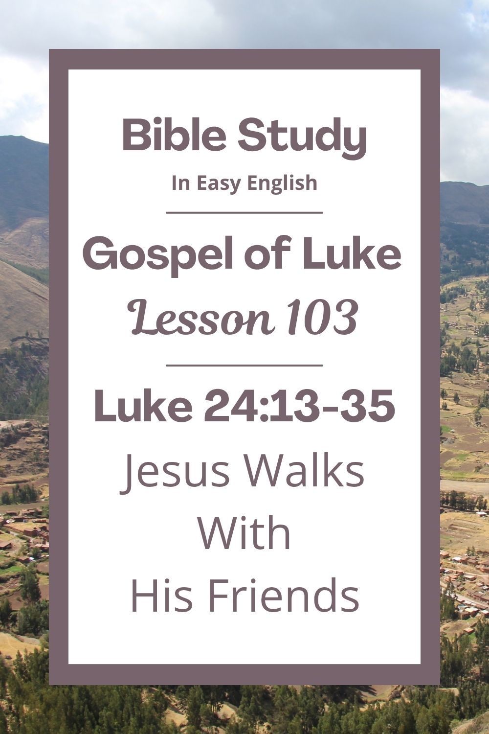 Free Luke 24:13-35 easy English Bible study. In this Bible study for ESL students, homeschool children, families, and anyone who enjoys studying the Bible with simple words, we will learn about two friends walking together after a very sad time. Someone very special comes to walk with them, but they do not know who he is. We will see how their hearts changed when they learned the good news. This complete lesson includes an icebreaker, passage summary, vocabulary list, discussion questions, theological insights, and a free printable PDF. #BibleStudy #BibleLesson #ESL #Homeschool #ChristianFamily #FreePrintable #EasyEnglish #GospelOfLuke