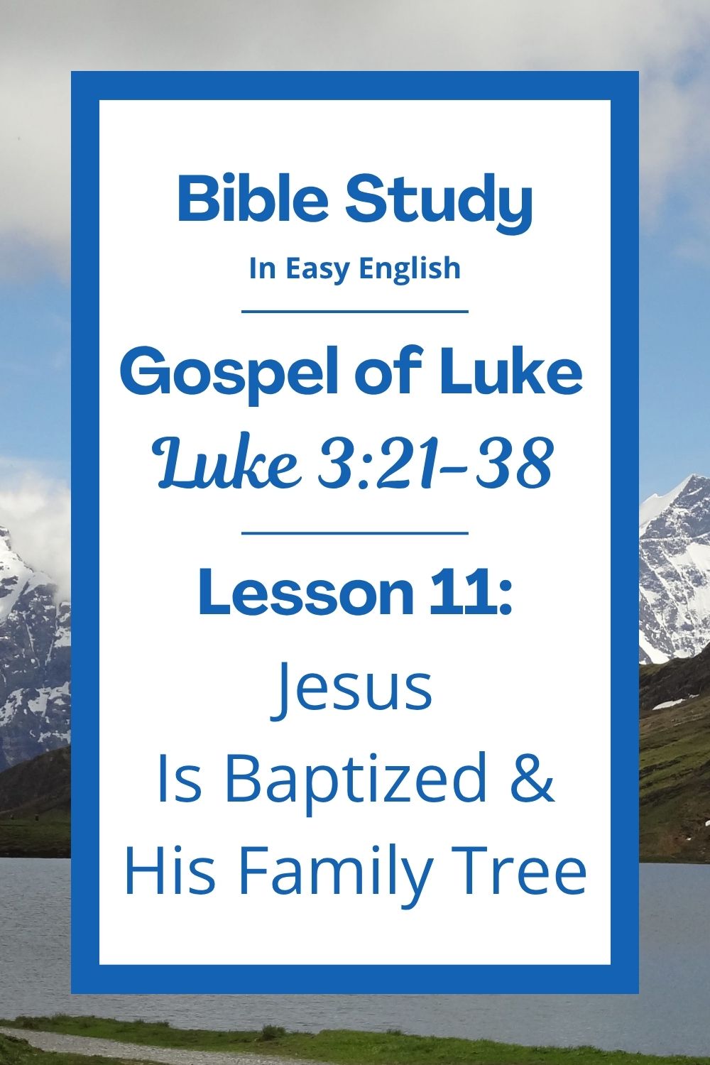 Free Luke 3:21-38 Bible study! In this lesson for ESL students, homeschoolers, and all who enjoy easy English, we will learn about the special moment when Jesus was baptized. We will also hear about his family history, going all the way back to the first people. This helps us understand that Jesus is part of God’s big plan. This complete Bible lesson includes an icebreaker, passage summary, vocabulary, discussion questions, theological insights, and a free printable PDF. #BibleLesson #BibleStudy #ESL #Homeschool #EasyEnglish #FreePrintables