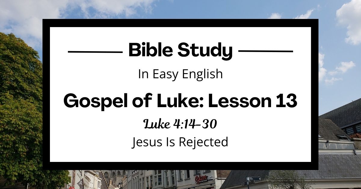 Jesus Is Rejected: An Easy English Bible Study on Luke 4:14-30 – Joyful ...