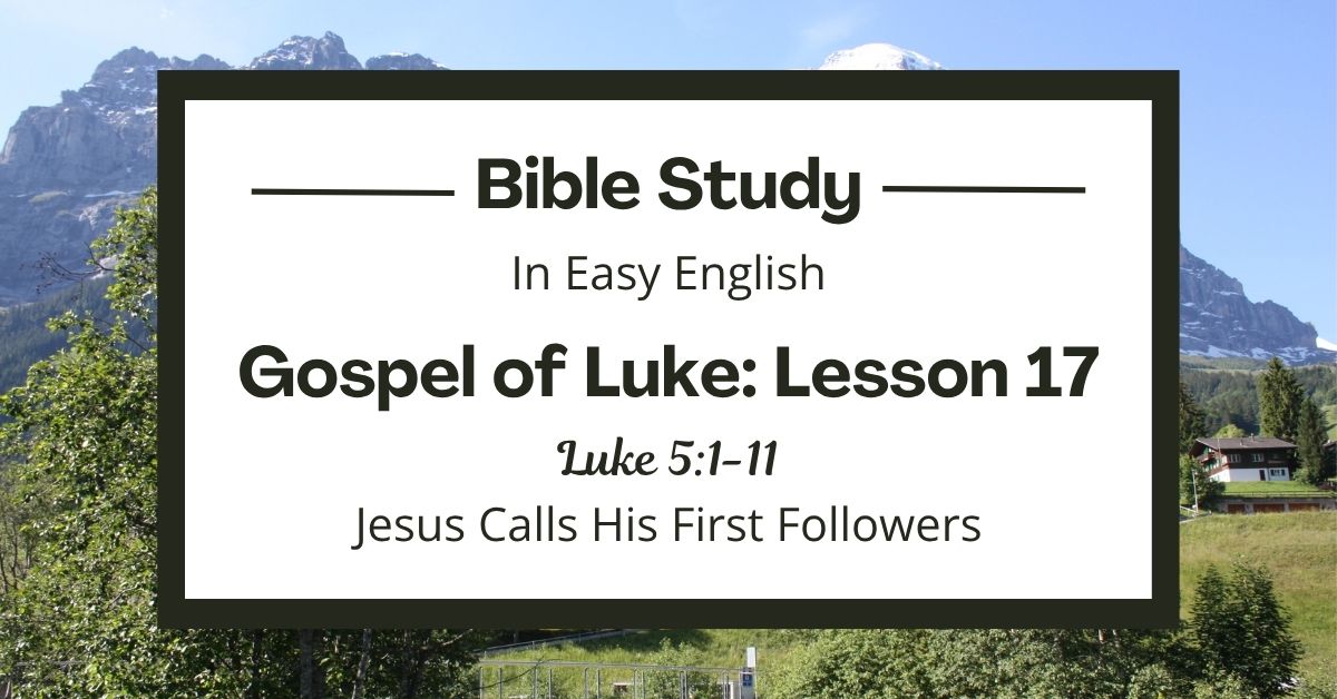 Jesus Calls His First Followers: An Easy English Bible Study on Luke&nbsp;5:1-11