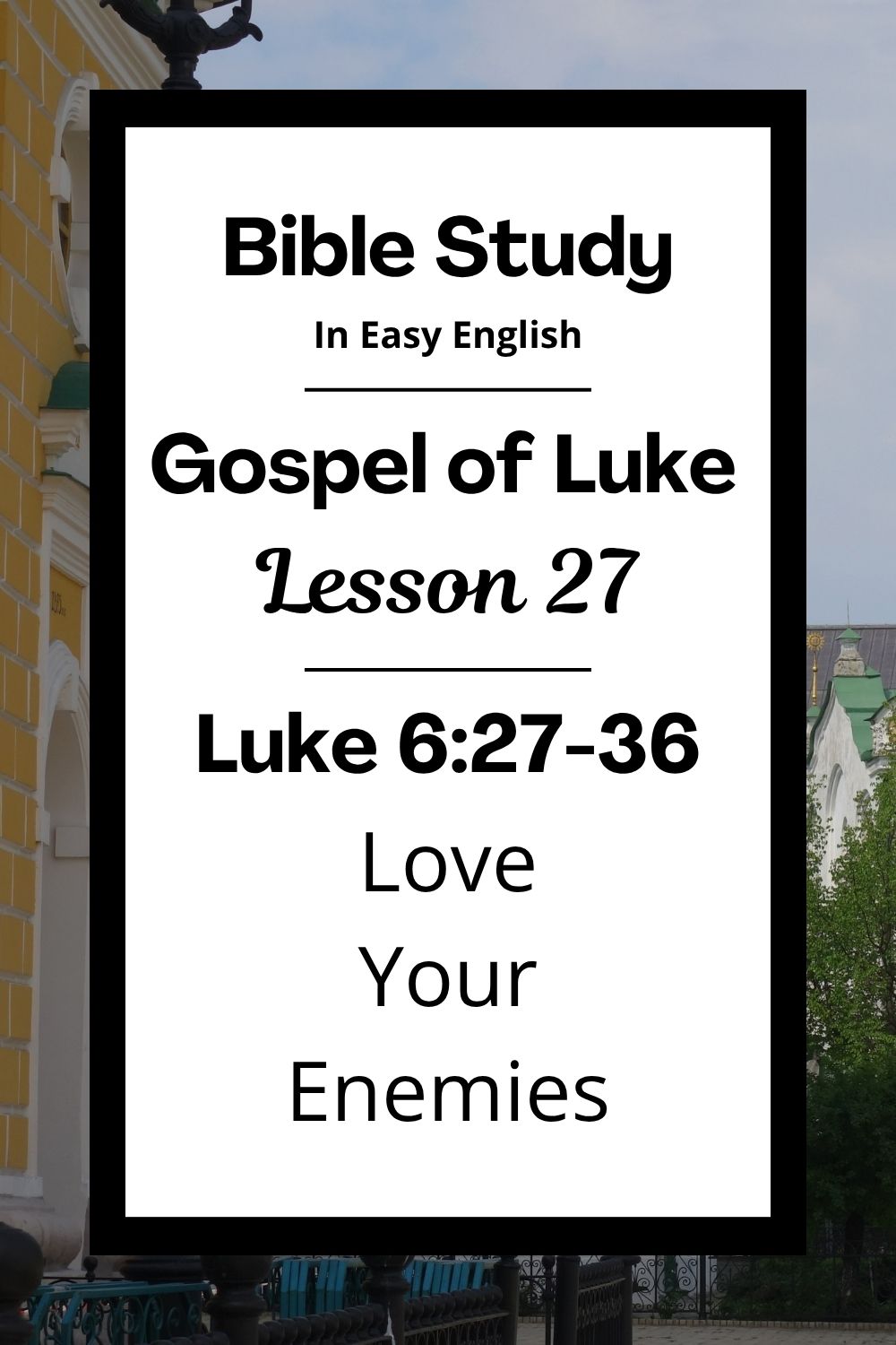 Free Luke 6:27-36 Bible study! In this lesson for ESL students, homeschool children, and anyone who enjoys easy English, we will learn what Jesus teaches about loving people who are hard to love. He shows us how to be kind and merciful, just like God is with us. This complete lesson includes an icebreaker, passage summary, vocabulary list, discussion questions, theological insights, and a free printable PDF. #BibleLesson #BibleStudy #ESL #Homeschool #EasyEnglish #FreePrintables