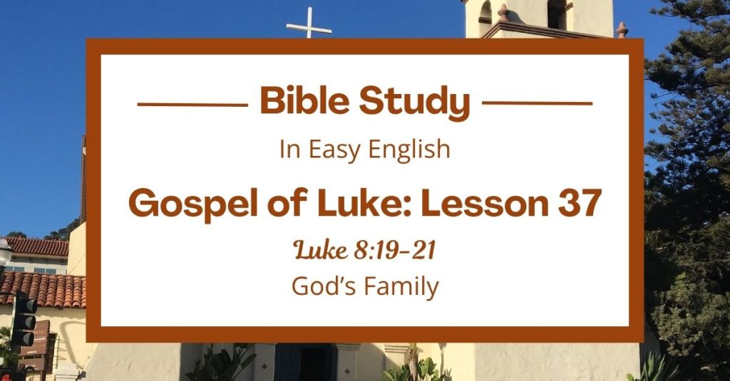 God’s Family: An Easy English Bible Study on Luke 8:19-21