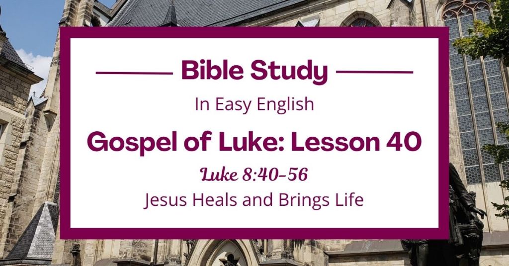 Jesus Heals and Brings Life: An Easy English Bible Study on Luke 8:40-56